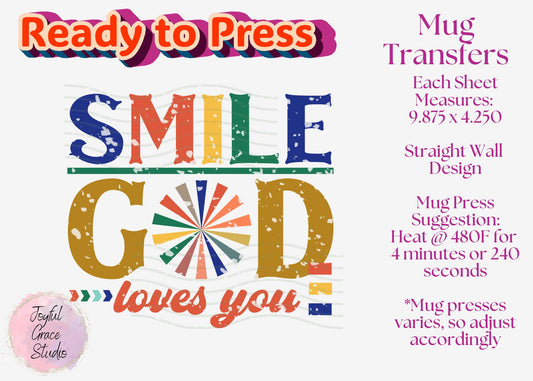 Ready to Press Mug Transfer || Smile God Loves You